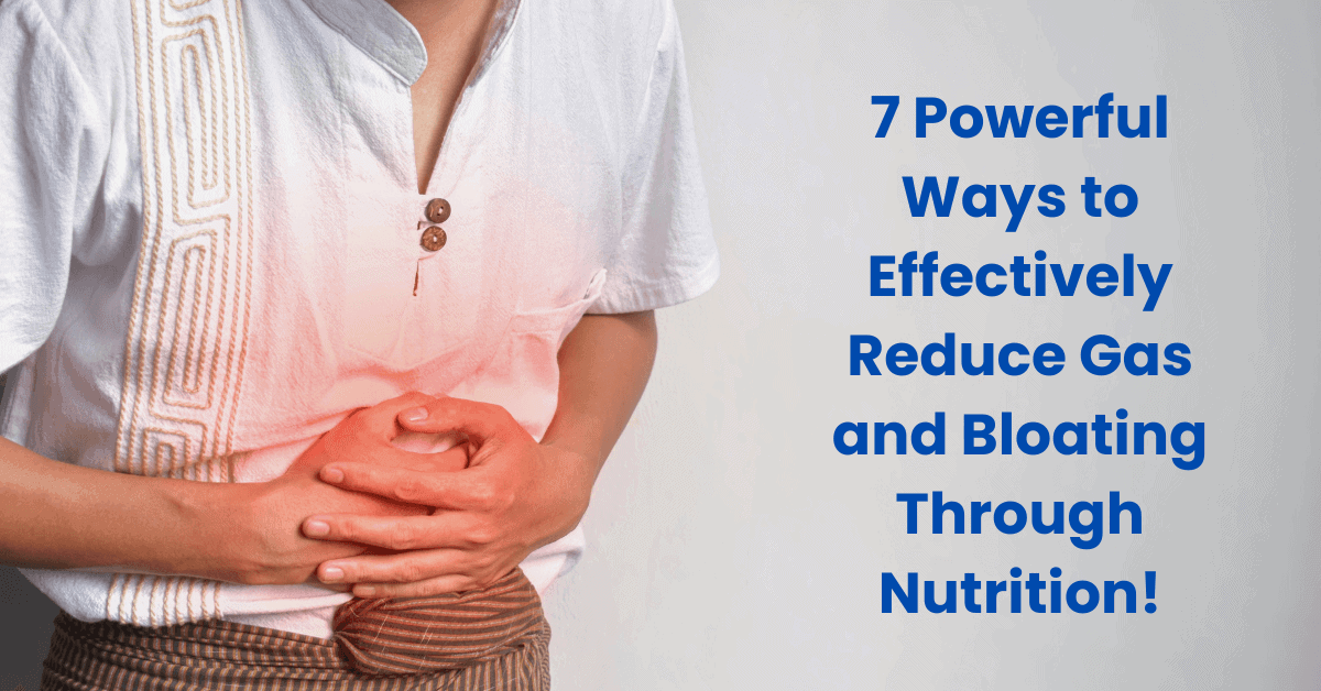 reduce gas and bloating through nutrition