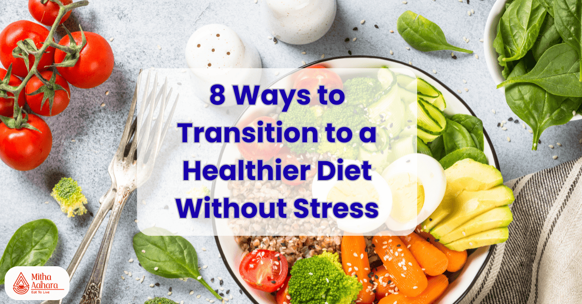 Transition to a healthier diet without stress
