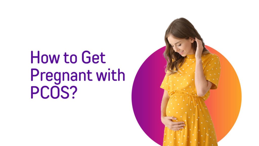 How to Get Pregnant with PCOS Quickly