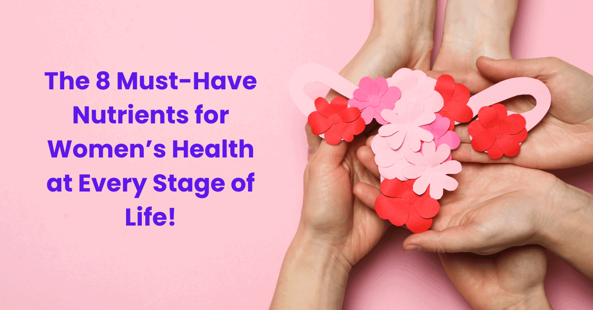 Nutrients for Women's Health