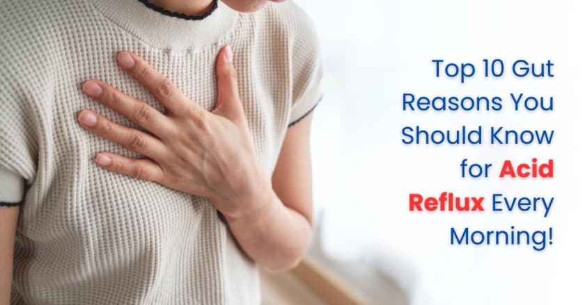 Gut Reasons You Should Know for Acid Reflux