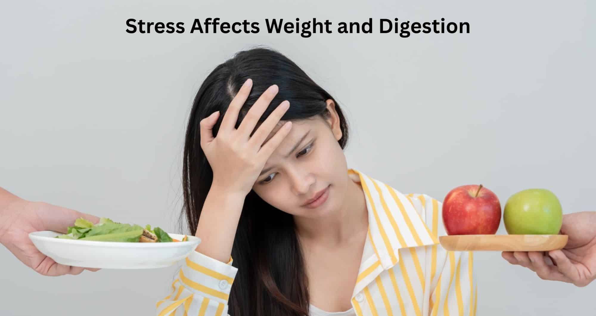 Stress Affects Weight and Digestion